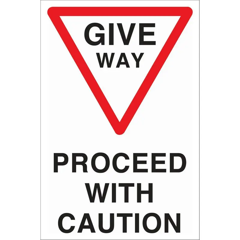 Give Way - Proceed With Caution 460 x 660mm Rigid